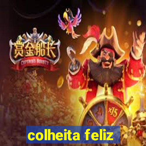 colheita feliz